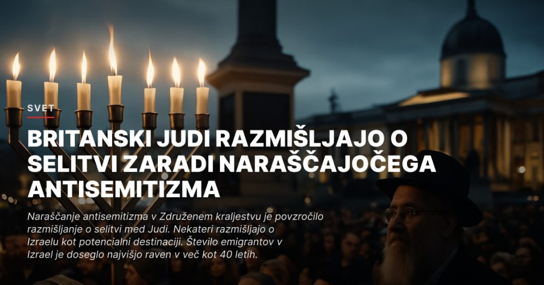 Britanski Judi razmišljajo o selitvi zaradi naraščajočega antisemitizma